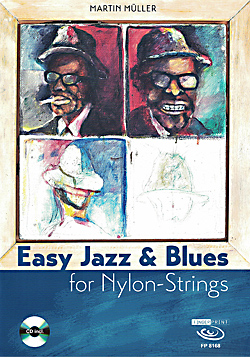 Martin M&uuml;ller: Easy Jazz & Blues for Nylon-Strings, Noten f&uuml;r Gitarre solo