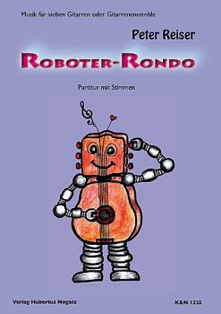 Reiser, Peter: Roboter-Rondo für 7 Gitarren oder Gitarrenensemble