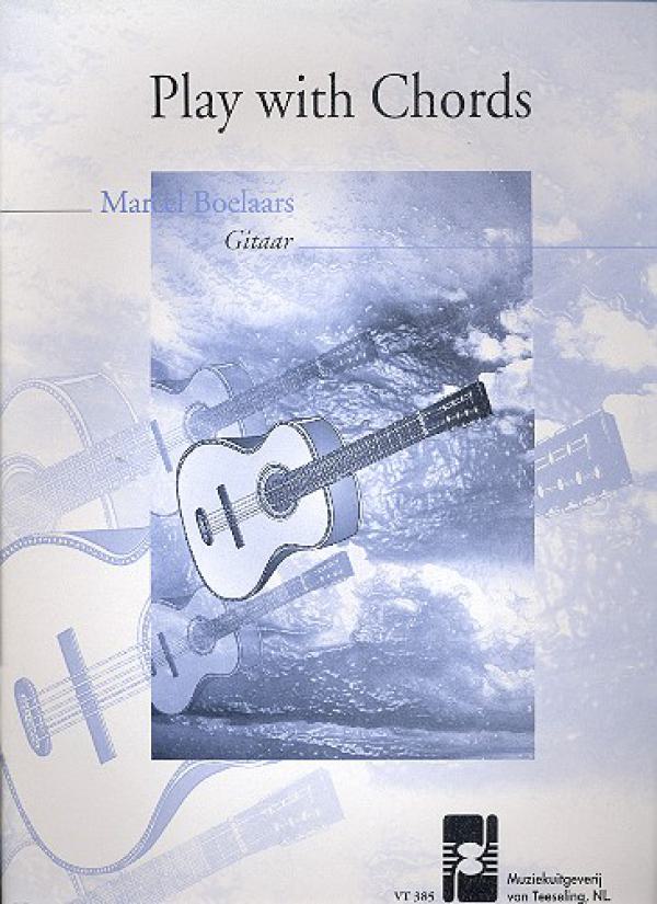 Boelaars, Marcell: Play with Chords, Sücke für Gitarre solo mit Akkordelementen, Noten