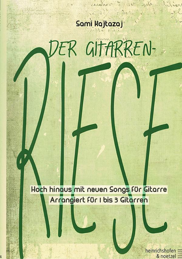 Kajtazaj, Sami: Der Gitarren Riese, leichte Songs für 1-3 Gitarren, Noten