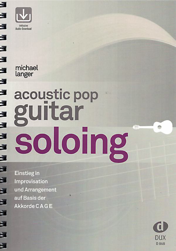 Langer, Michael: Acoustic Guitar Soloing, Einstieg in Improvisation und Arrangement auf der Gitarre
