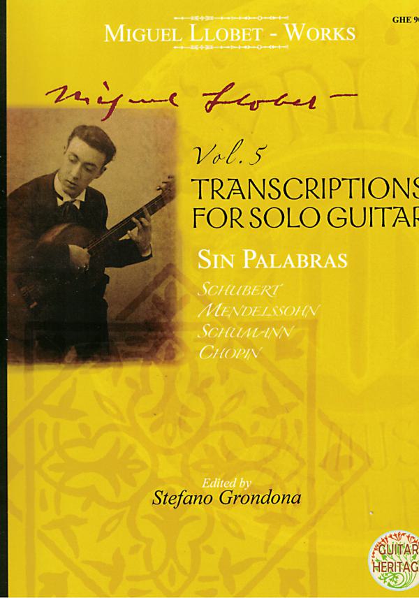 Llobet, Miguel: Complete Works for Solo Guitar Vol. 5: Sin palabras - Schubert, Mendelssohn, Schumann, Chopin, Noten für Gitarre solo