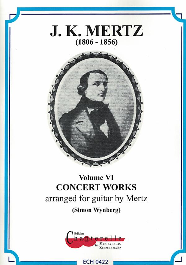 Mertz, Johann Kaspar: Guitar Works Vol. 6, Concert Works, Edition Simon Wynberg, sheet music