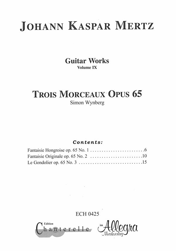 Mertz, Johann Kaspar: Guitar Works Vol. 9, Trois Morceaux (Fantasie Hongroise) , Edition Simon Wynberg, Noten für Gitarre solo Inhalt